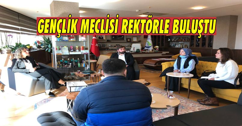 Gençlik Meclisi Rektörle Buluştu