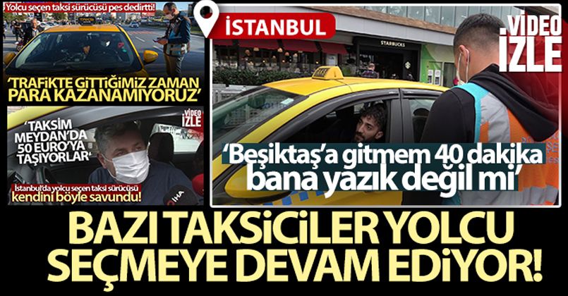 Yolcu seçen taksiciden ilginç sözler!