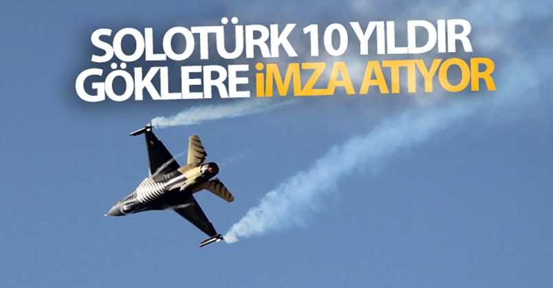 SOLOTÜRK 10 yıldır göklere imza atıyor