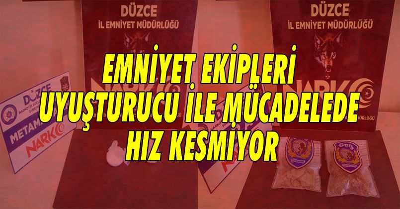 Emniyet Ekipleri Uyuşturucu İle Mücadelede Hız Kesmiyor