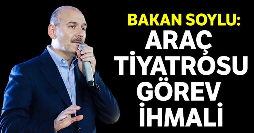 Süleyman Soylu: Belediye işi şov işi değildir