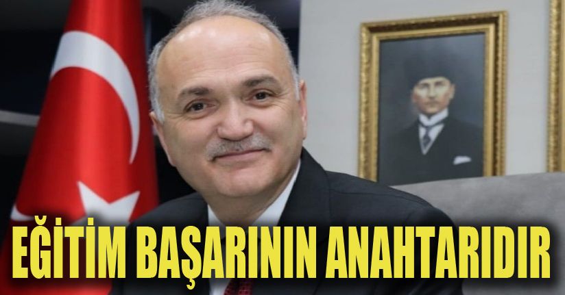 Başkan Özlü “Bizi başarıya götürecek en önemli araç eğitimdir”