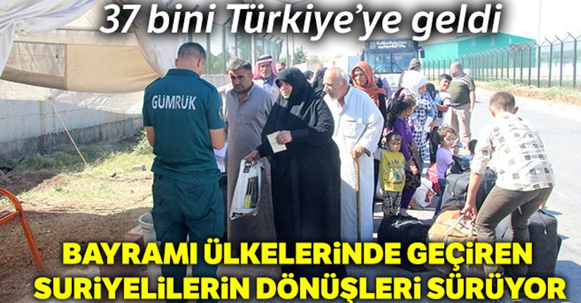 Bayramı ülkelerinde geçiren Suriyelilerin dönüşleri sürüyor