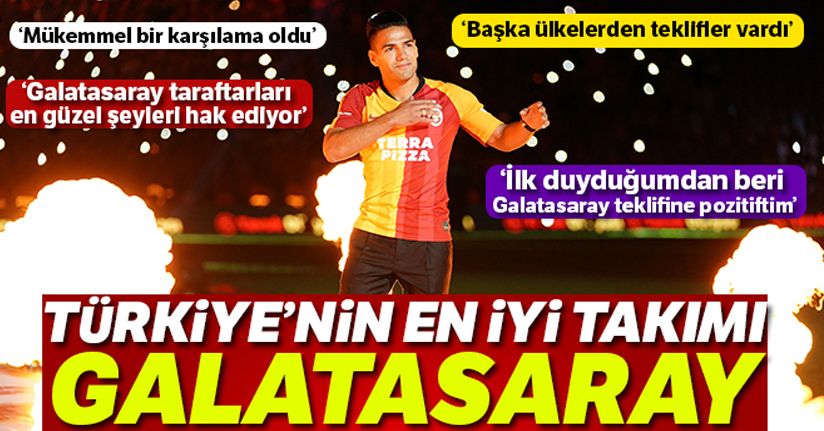 Radamel Falcao: 'Galatasaray Türkiye'nin en iyi takımı'