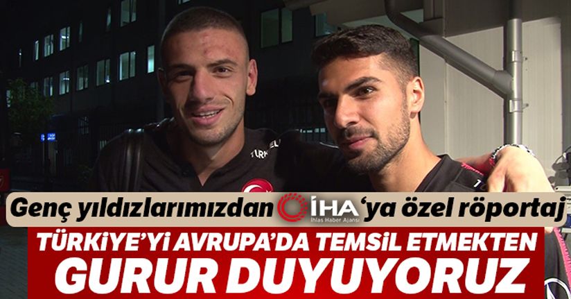 Merih Demiral ve Zeki Çelik: 'Türkiye'yi Avrupa'da temsil etmekten gurur duyuyoruz'