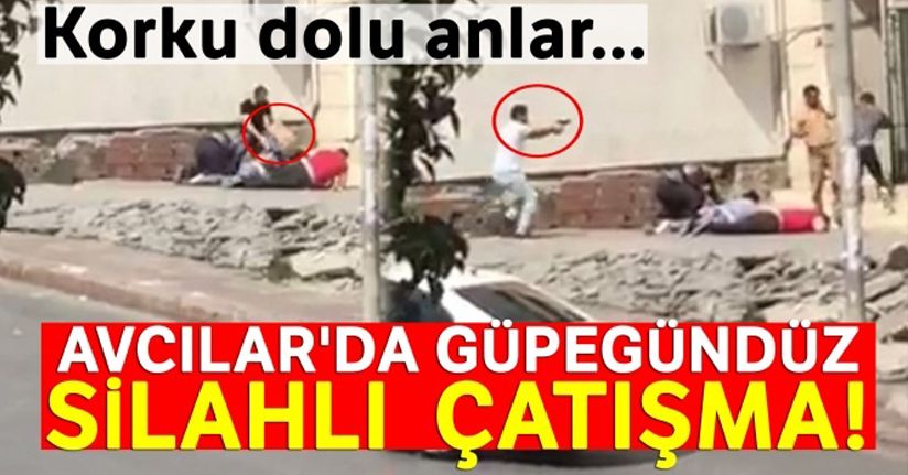 Avcılar'da güpegündüz silahlı kavga kamerada