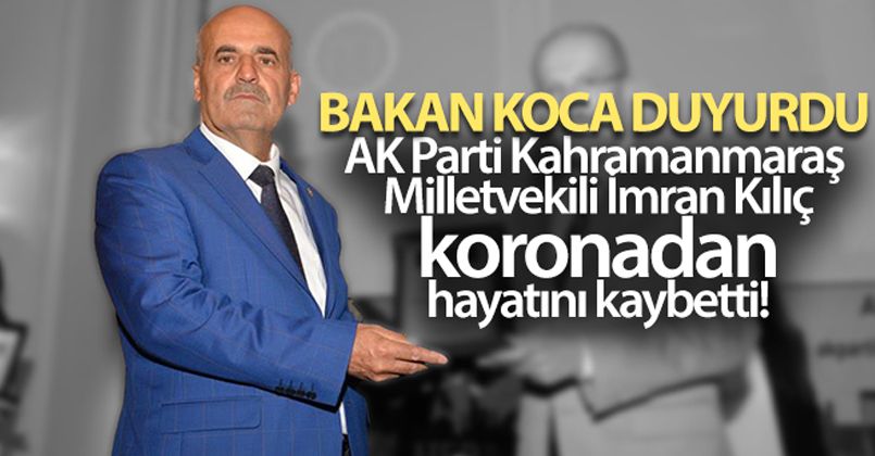 AK Parti Kahramanmaraş Milletvekili İmran Kılıç vefat etti