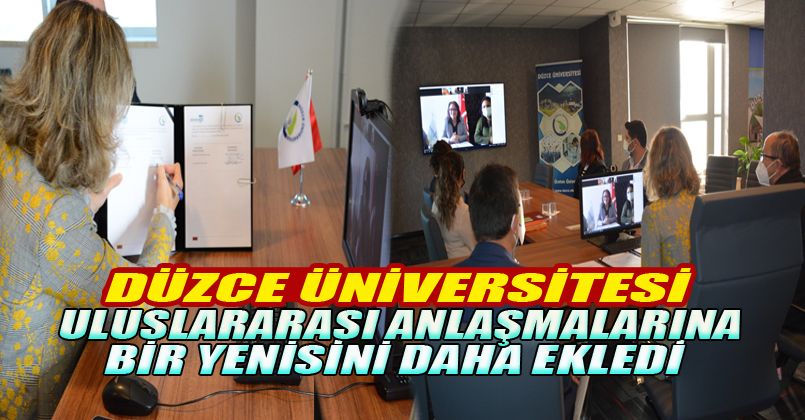 Düzce Üniversitesi Uluslararası Anlaşmalarına Bir Yenisini Daha Ekledi