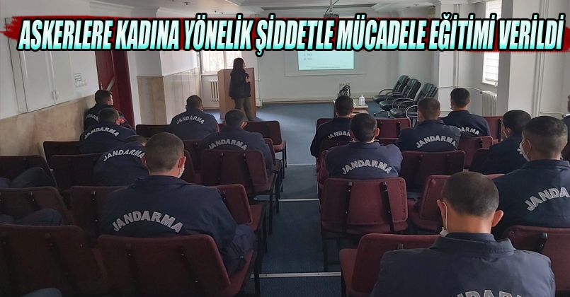 Askerlere Kadına Yönelik Şiddetle Mücadele Eğitimi Verildi