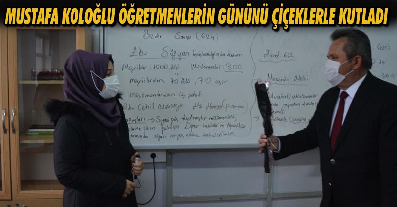 Mustafa Koloğlu öğretmenlerin gününü çiçeklerle kutladı