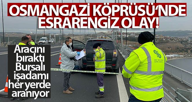 Osmangazi köprüsünde esrarengiz olay