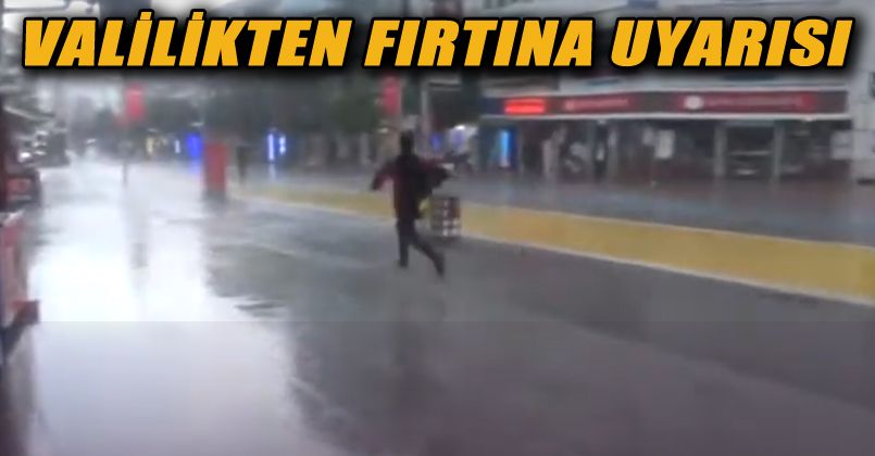 Valilikten Fırtına Uyarısı