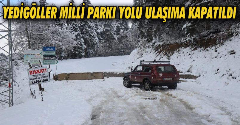 Yedigöller Milli Parkı yolu ulaşıma kapatıldı