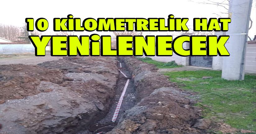 10 Kilometrelik Hat Yenilenecek