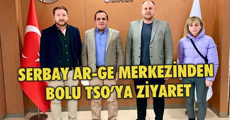 Serbay Ar-Ge Merkezinden Bolu TSO’ya ziyaret