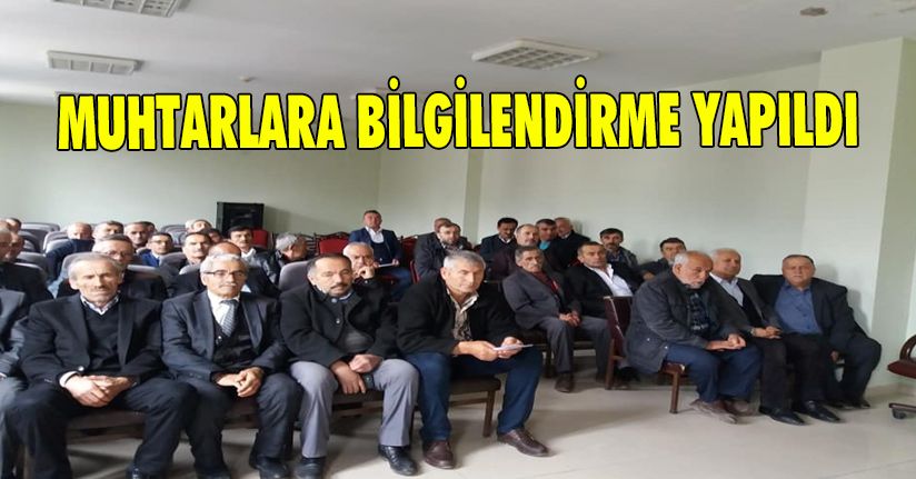 Muhtarlara Bilgilendirme Yapıldı