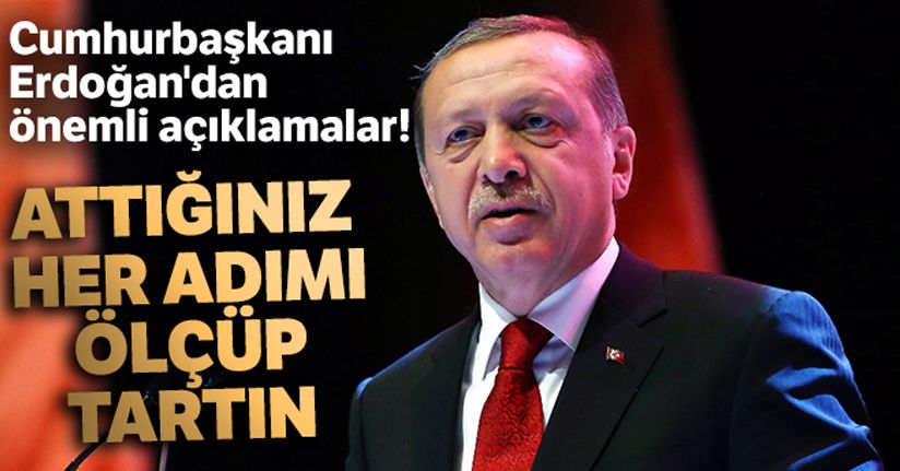 Cumhurbaşkanı Erdoğan'dan önemli açıklamalar!