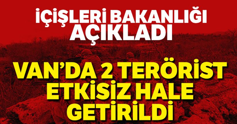 Van'da 2 terörist silahlarıyla birlikte etkisiz hale getirildi