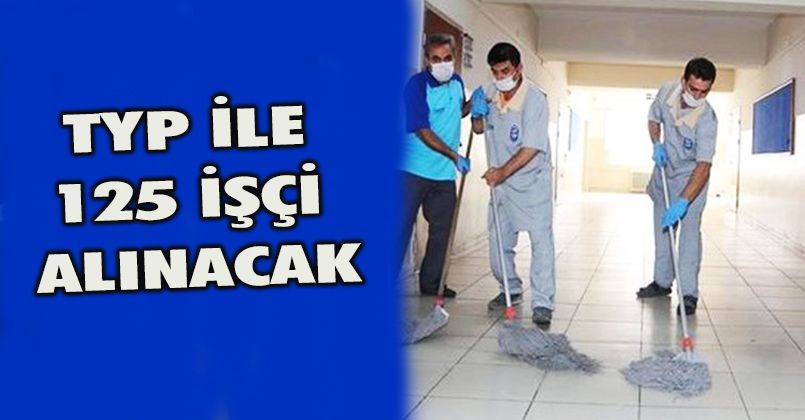 TYP İle 125 İşçi Alınacak