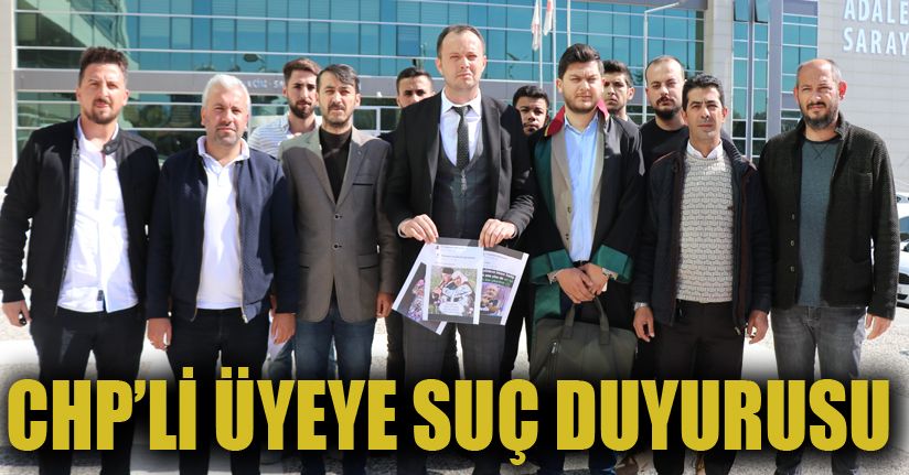 Ülkü Ocakları’ndan CHP’li meclis üyesi hakkında suç duyurusu