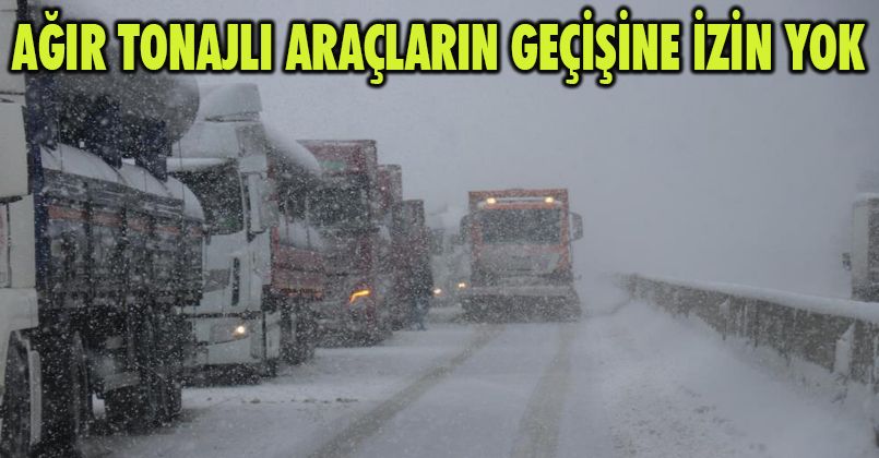 Bolu Dağı İstanbul yönüne ağır tonajlı araçların geçişleri yasaklandı