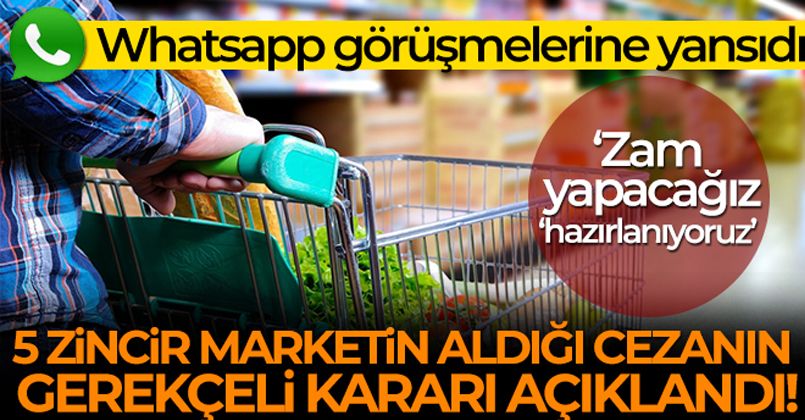 5 zincir marketin 2,7 milyar lira ceza aldığı soruşturmanın gerekçeli kararı yayımlandı