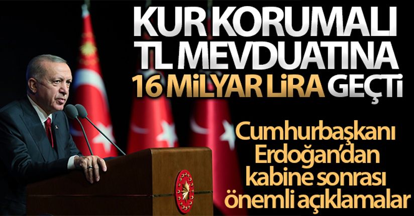 Cumhurbaşkanı Erdoğan: 'Kur korumalı TL mevduatına 163 milyar lira geçmiştir'