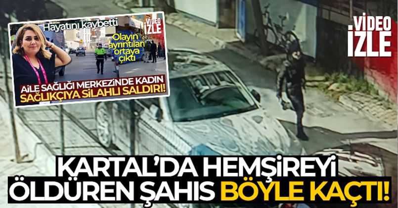 Kartal'da hemşireyi vurarak öldüren şahsın kaçtığı anlar kamerada