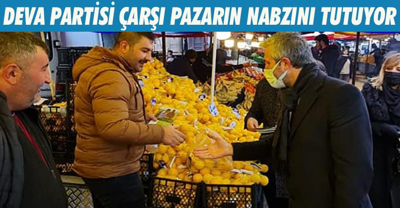 Deva Partisi Çarşı Pazarın Nabzını Tutuyor