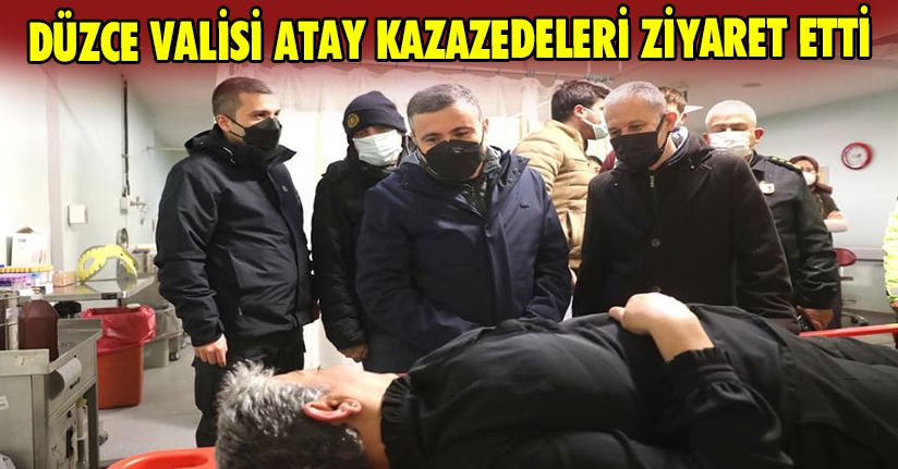 Düzce Valisi Atay kazazedeleri ziyaret etti