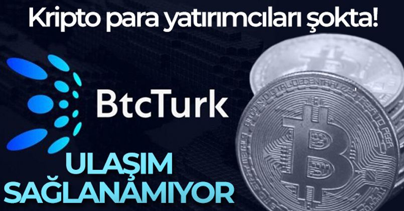 BtcTurk'te erişim sıkıntısı