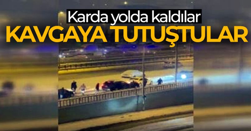 Kar nedeniyle yolda kaldılar, kavgaya tutuştular