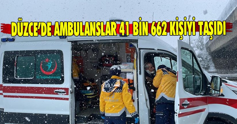 Düzce’de Ambulanslar 41 Bin 662 Kişiyi Taşıdı