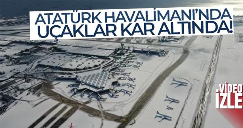 Atatürk Havalimanı'nda uçaklar kar altında kaldı