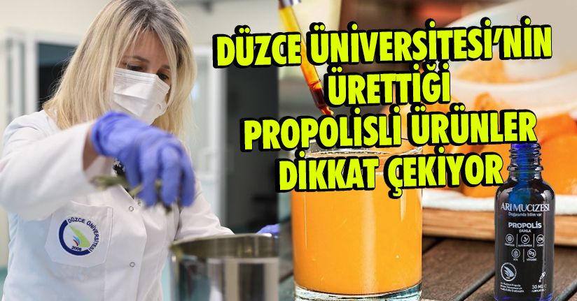 Düzce Üniversitesi’nin Ürettiği Propolisli Ürünler Dikkat Çekiyor