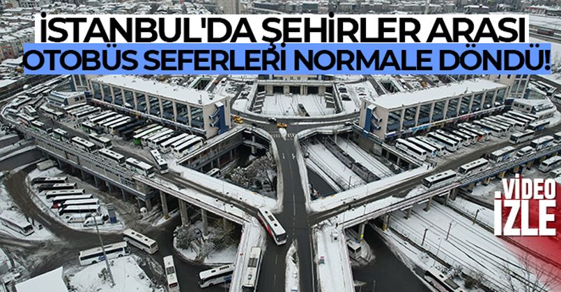 İstanbul'da şehirler arası otobüs seferleri normale döndü