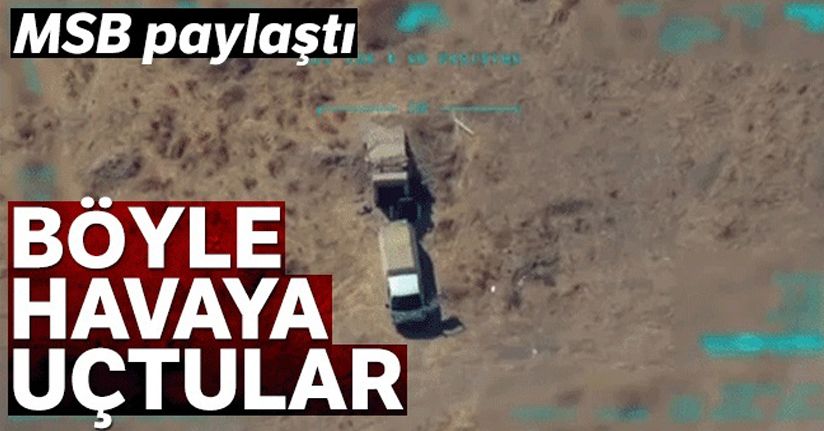 MSB duyurdu! Böyle havaya uçtular