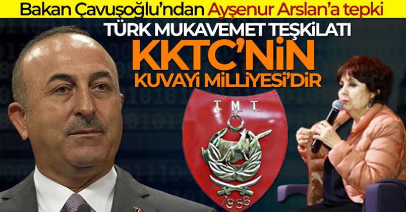 Bakan Çavuşoğlu'ndan Ayşenur Arslan'a tepki: 'Türk Mukavemet Teşkilatı, KKTC'nin Kuvayi Milliyesi'dir'