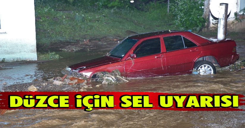 Düzce İçin Sel Uyarısı