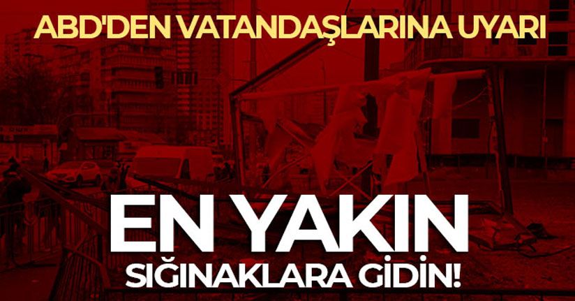 ABD'nin Ukrayna Büyükelçiliği, ülkedeki ABD'lilere en yakın sığınakları bulmaları yönünde uyardı