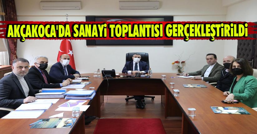 Akçakoca'da Sanayi Toplantısı Gerçekleştirildi