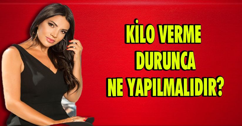 Kilo Verme Durunca Ne Yapılmalıdır?
