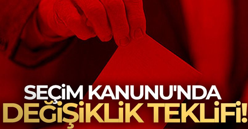 Seçim Kanunu'nda değişiklik teklifi!