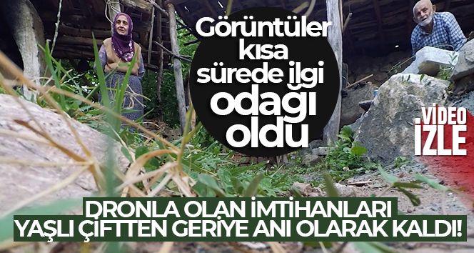 Dronla olan imtihanları, yaşlı çiftten geriye anı olarak kaldı