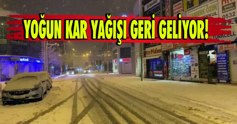 Yoğun Kar Yağışı Geri Geliyor