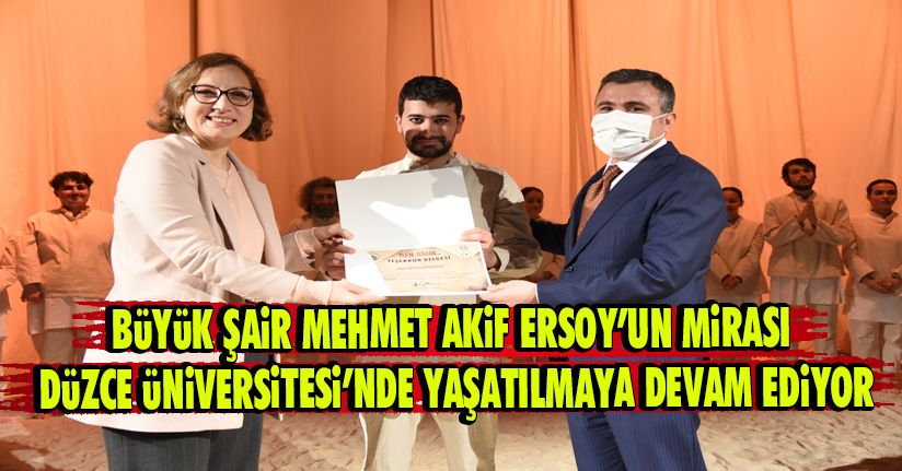 Büyük Şair Mehmet Akif Ersoy’un Mirası Düzce Üniversitesi’nde Yaşatılmaya Devam Ediyor