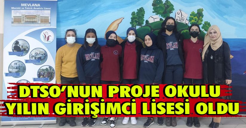 DTSO’nun Proje Okulu Yılın Girişimci Lisesi Oldu