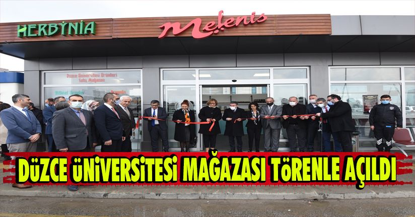 Düzce Üniversitesi Mağazası Törenle Açıldı