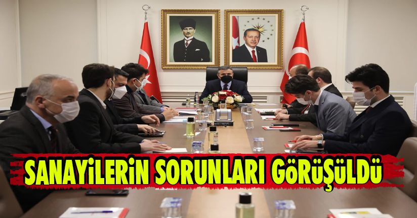 Sanayilerin Sorunları Görüşüldü