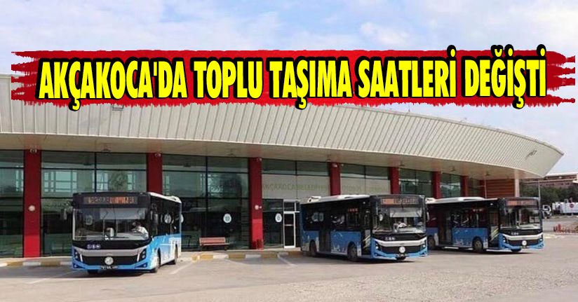 Akçakoca'da Toplu Taşıma Saatleri Değişti